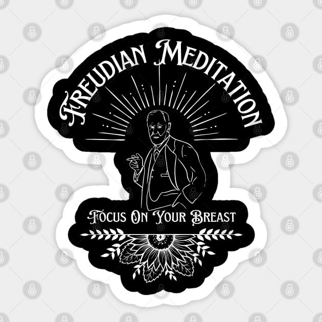 Freudian Meditation Focus On Your Breast - Philosophy Humor Sticker by TopKnotDesign